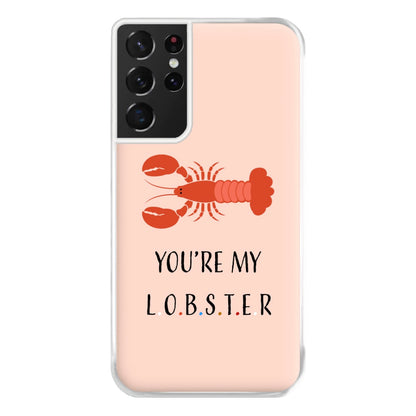 You're My Lobster Phone Case for Galaxy S21 Ultra