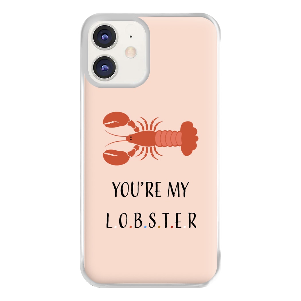 You're My Lobster Phone Case for iPhone 12 / 12 Pro