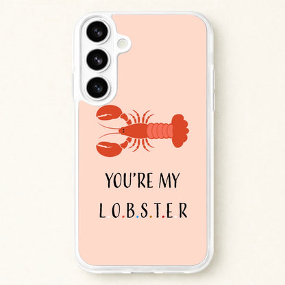 You're My Lobster Phone Case for Galaxy S26 Plus