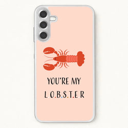 You're My Lobster Phone Case for Galaxy A57