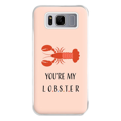 You're My Lobster Phone Case for Galaxy S8 Plus