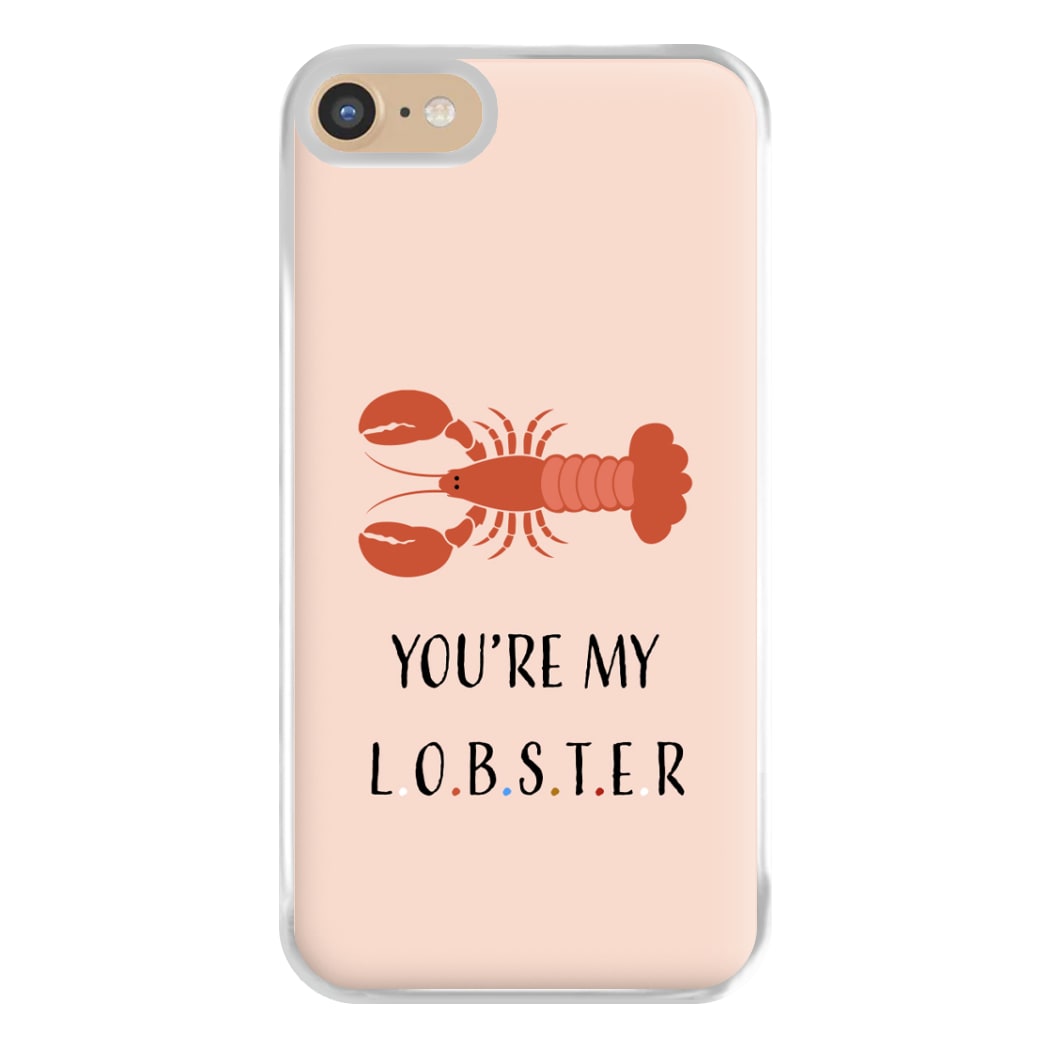 You're My Lobster Phone Case for iPhone 6 / 7 / 8 / SE