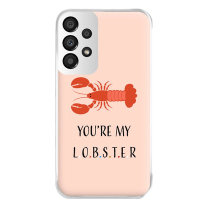 You're My Lobster Phone Case for Galaxy A33