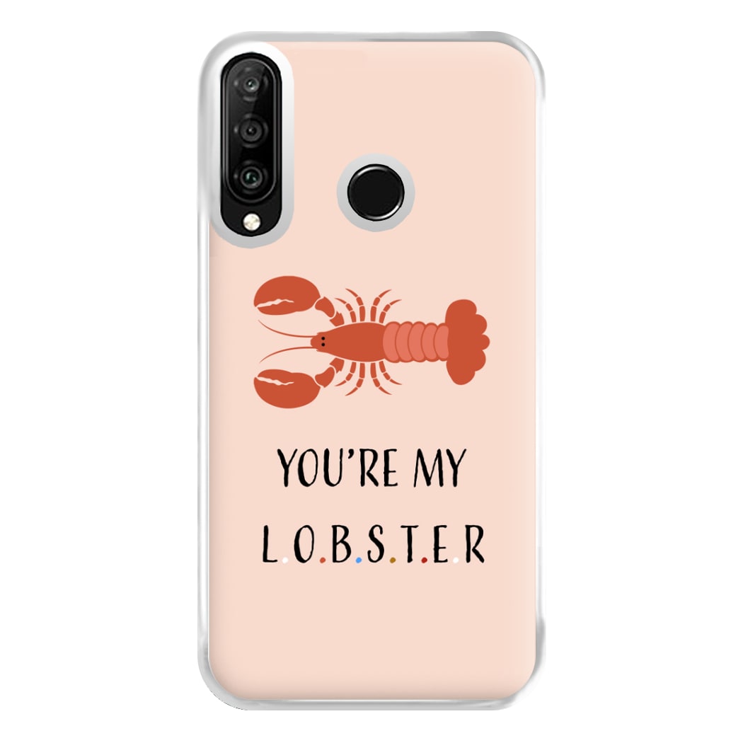 You're My Lobster Phone Case for Huawei P30 Lite