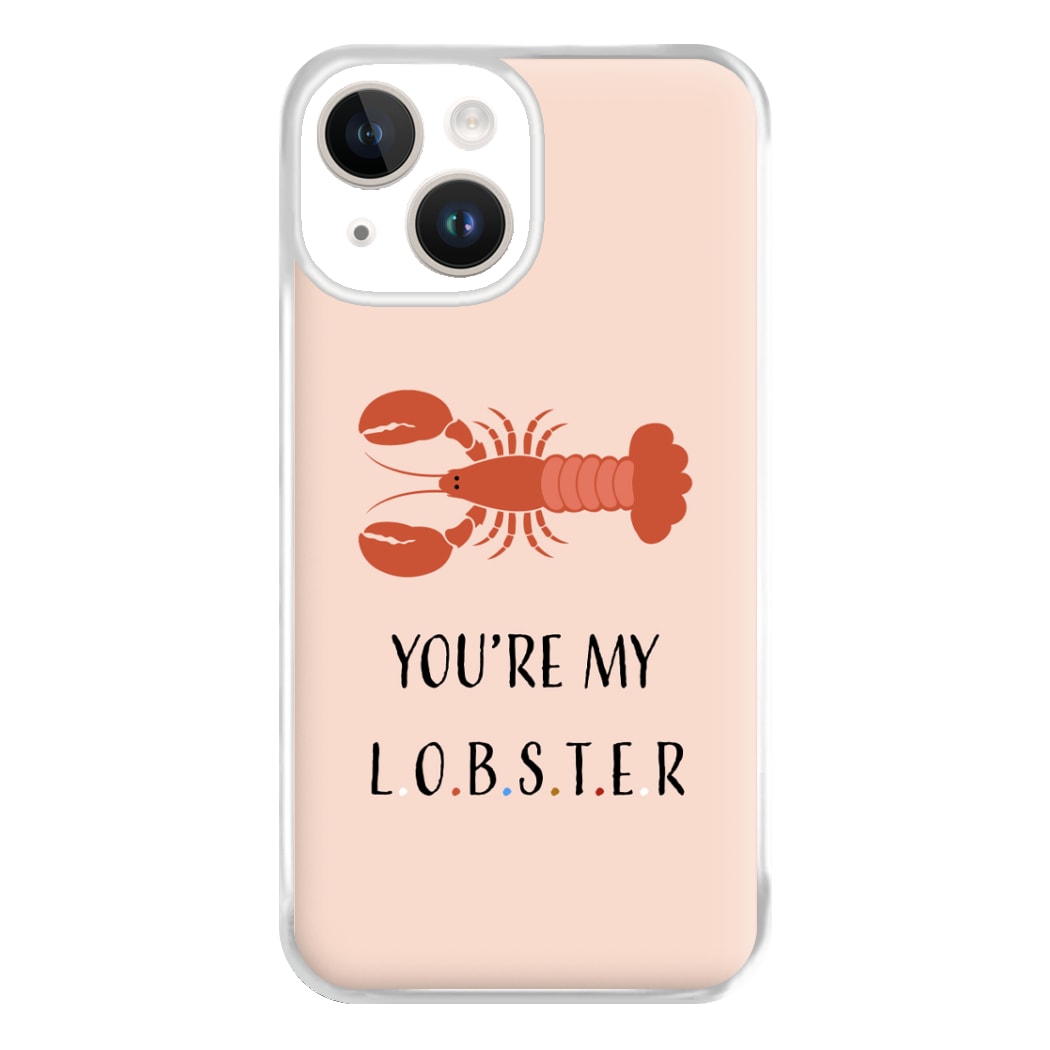 You're My Lobster Phone Case for iPhone 14