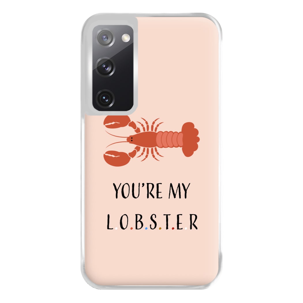 You're My Lobster Phone Case for Galaxy S20FE