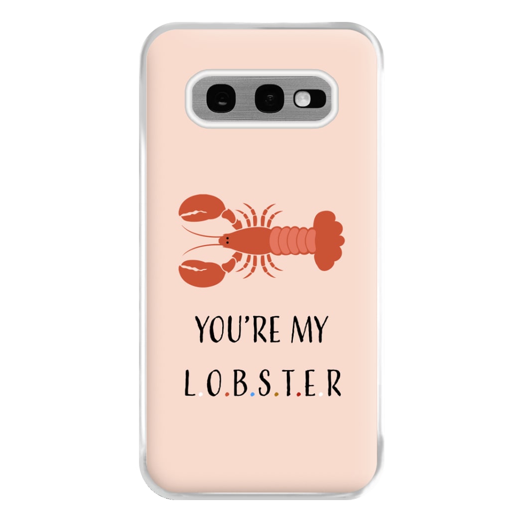 You're My Lobster Phone Case for Galaxy S10e