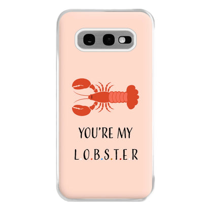 You're My Lobster Phone Case for Galaxy S10e