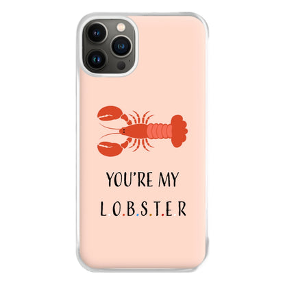 You're My Lobster Phone Case for iPhone 13