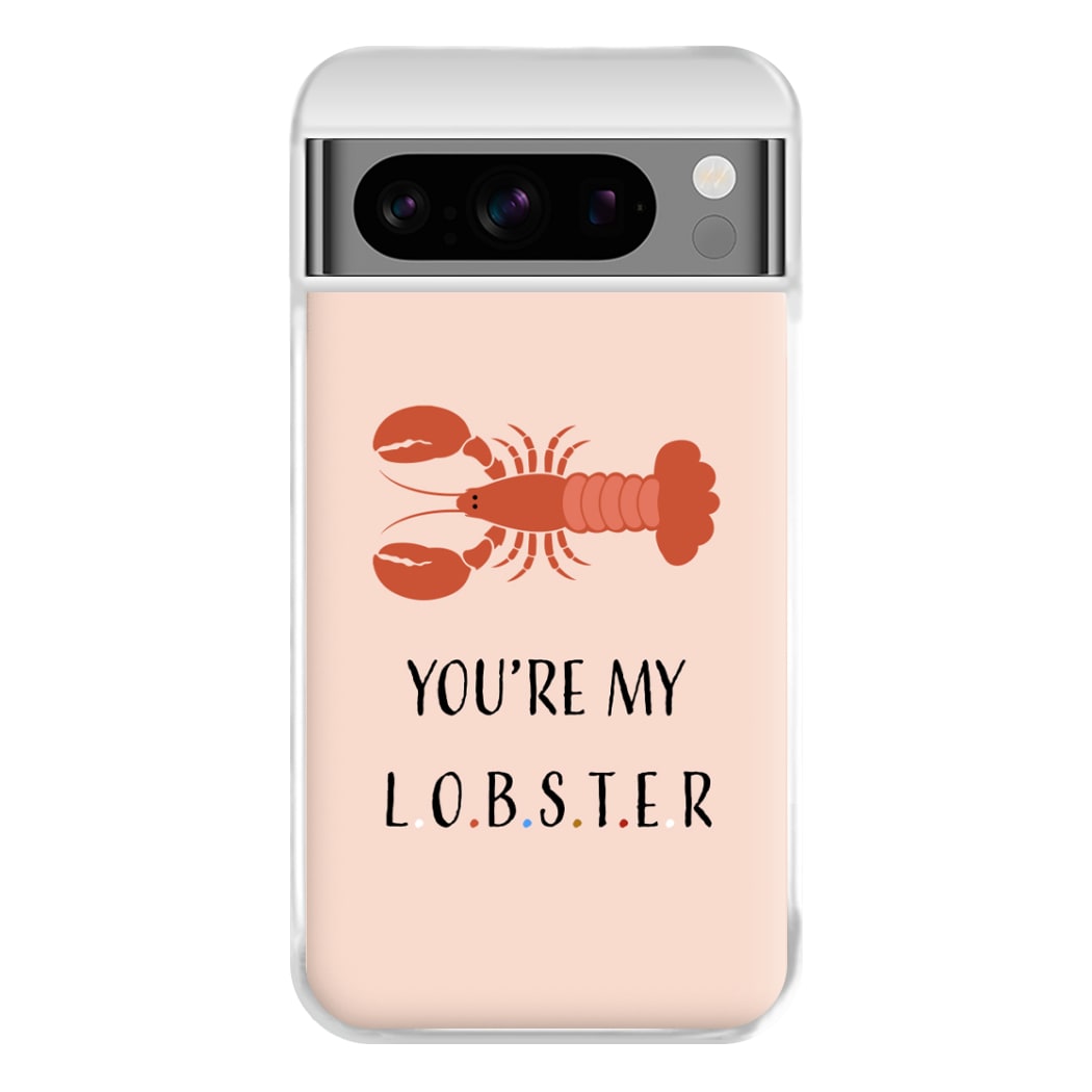 You're My Lobster Phone Case for Google Pixel 8 Pro