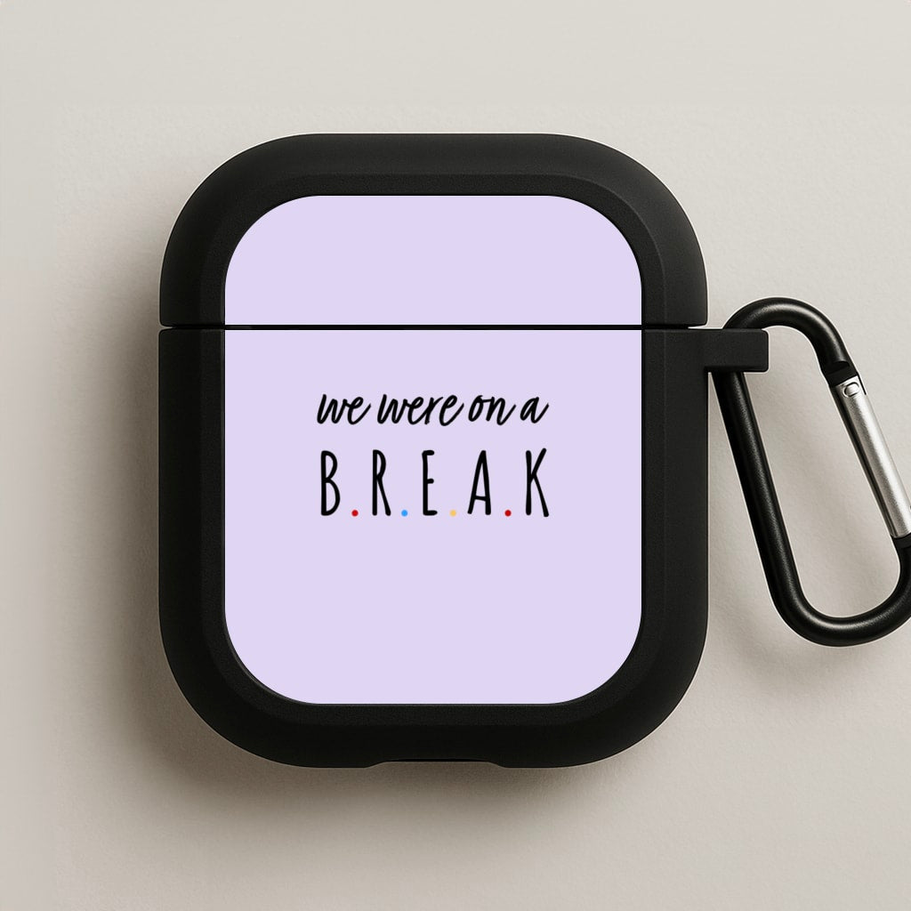 We Were On A Break AirPods Case