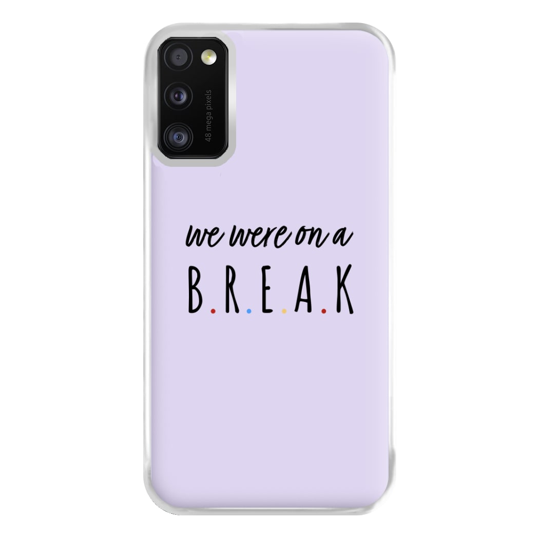 We Were On A Break Phone Case for Galaxy A41