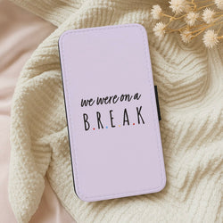 We Were On A Break Wallet Phone Case