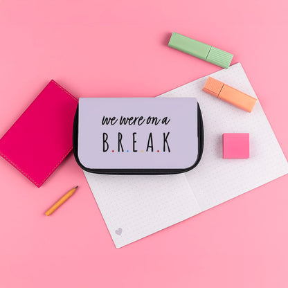 We Were On A Break Pencil Case