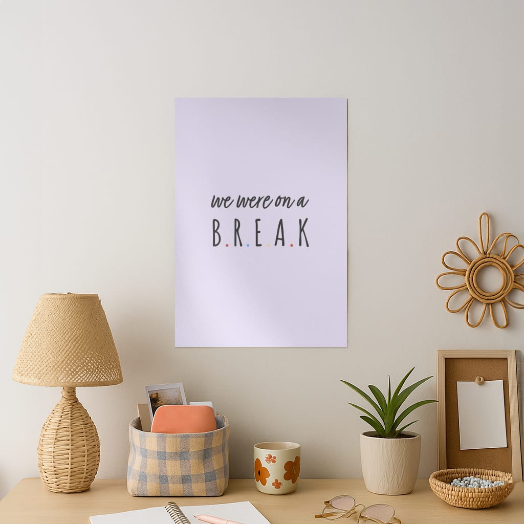 We Were On A Break Art Print