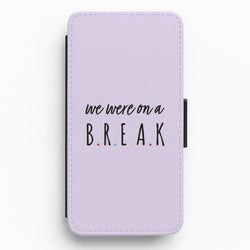 We Were On A Break Flip / Wallet Phone Case