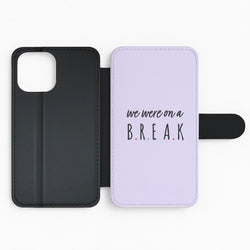 We Were On A Break Flip Phone Case