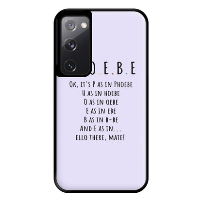 Spelling Phoebe Phone Case for Galaxy S20FE