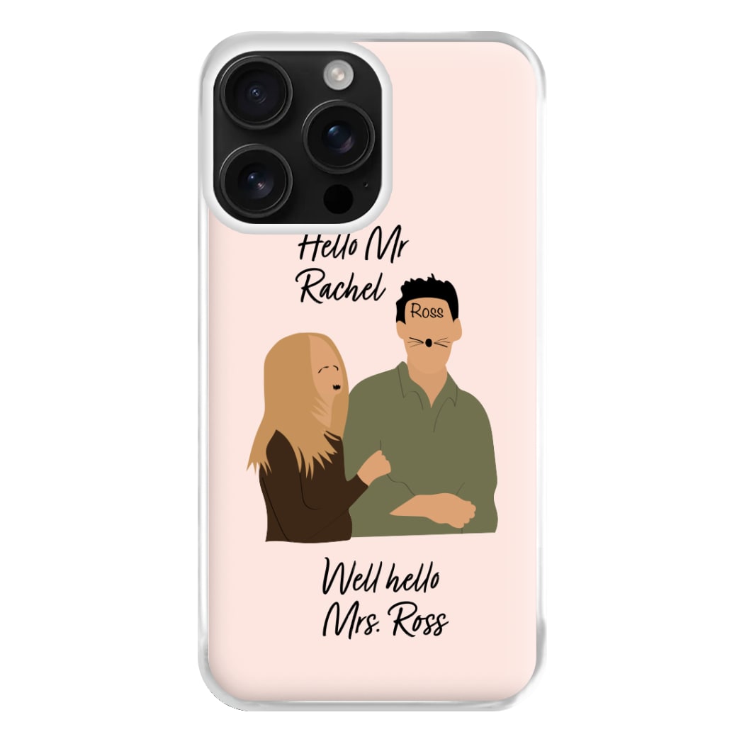 Mr Rachel & Mrs Ross Phone Case