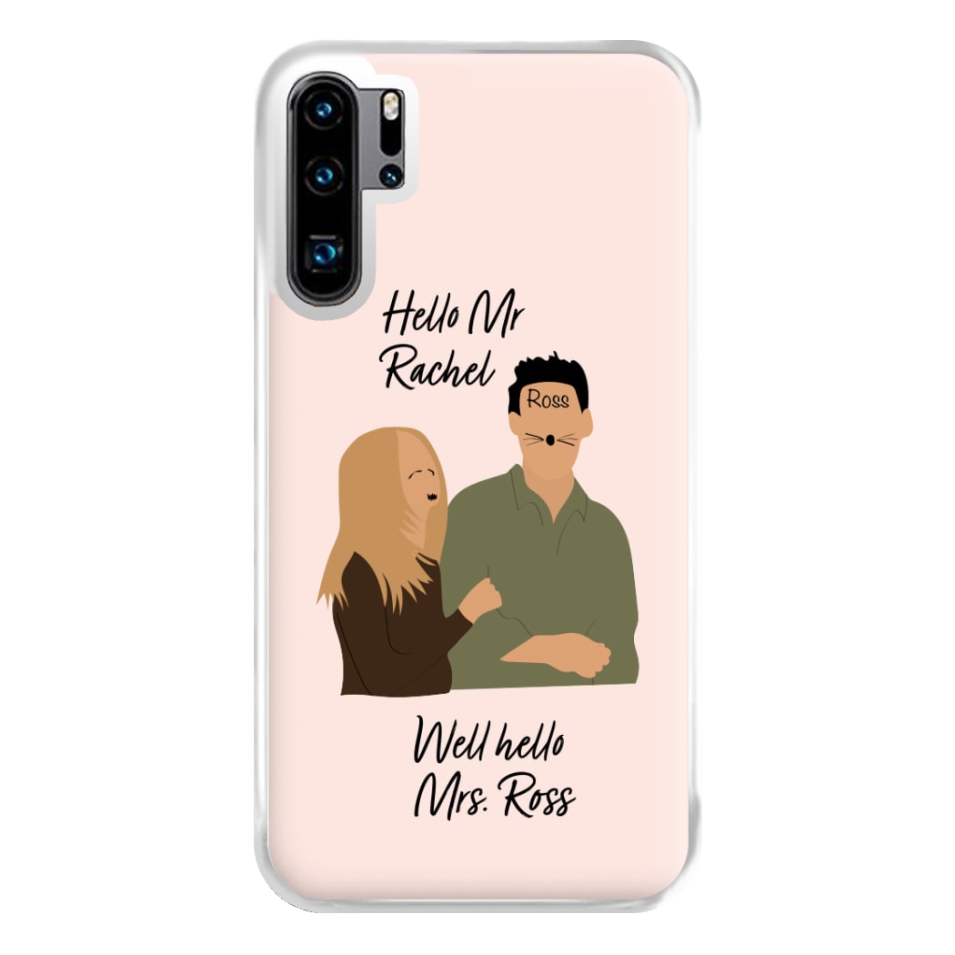 Mr Rachel & Mrs Ross Phone Case for Huawei P30 Pro