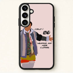 Could I Be Wearing Any More Clothes Phone Case for Galaxy S26 Plus