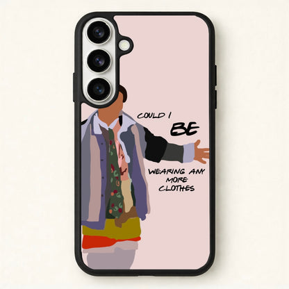 Could I Be Wearing Any More Clothes Phone Case for Galaxy S26 Plus