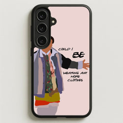 Could I Be Wearing Any More Clothes Phone Case for Galaxy S25FE