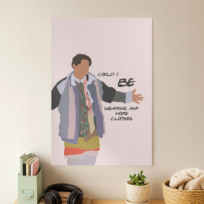 Could I Be Wearing Any More Clothes Poster