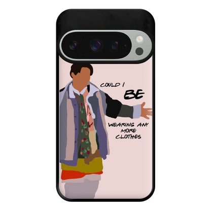 Could I Be Wearing Any More Clothes Phone Case for Google Pixel 9 Pro XL