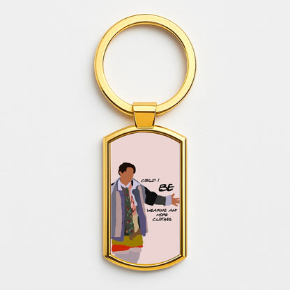 Could I Be Wearing Any More Clothes Gold Keyring