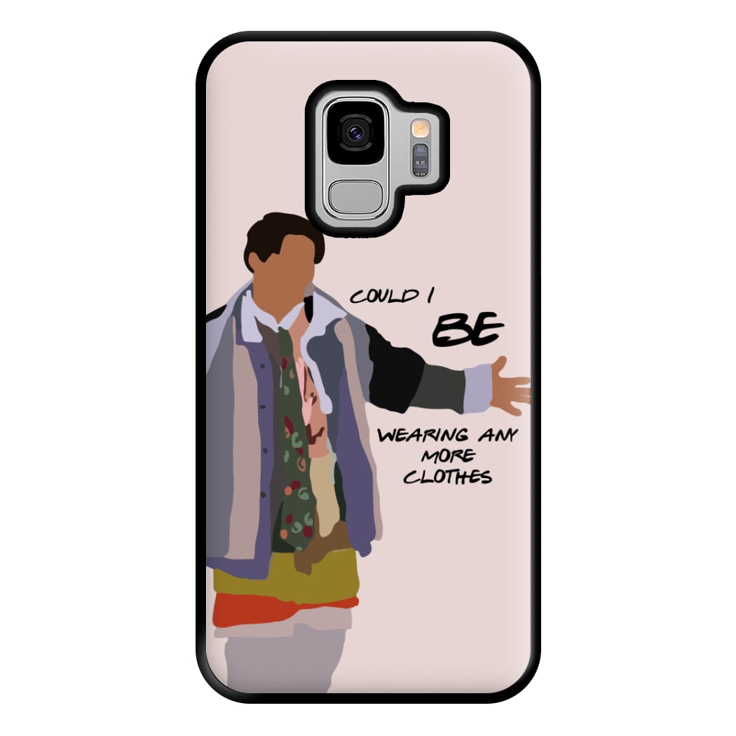 Could I Be Wearing Any More Clothes Phone Case for Galaxy S9 Plus