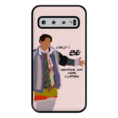 Could I Be Wearing Any More Clothes Phone Case for Galaxy S10 Plus