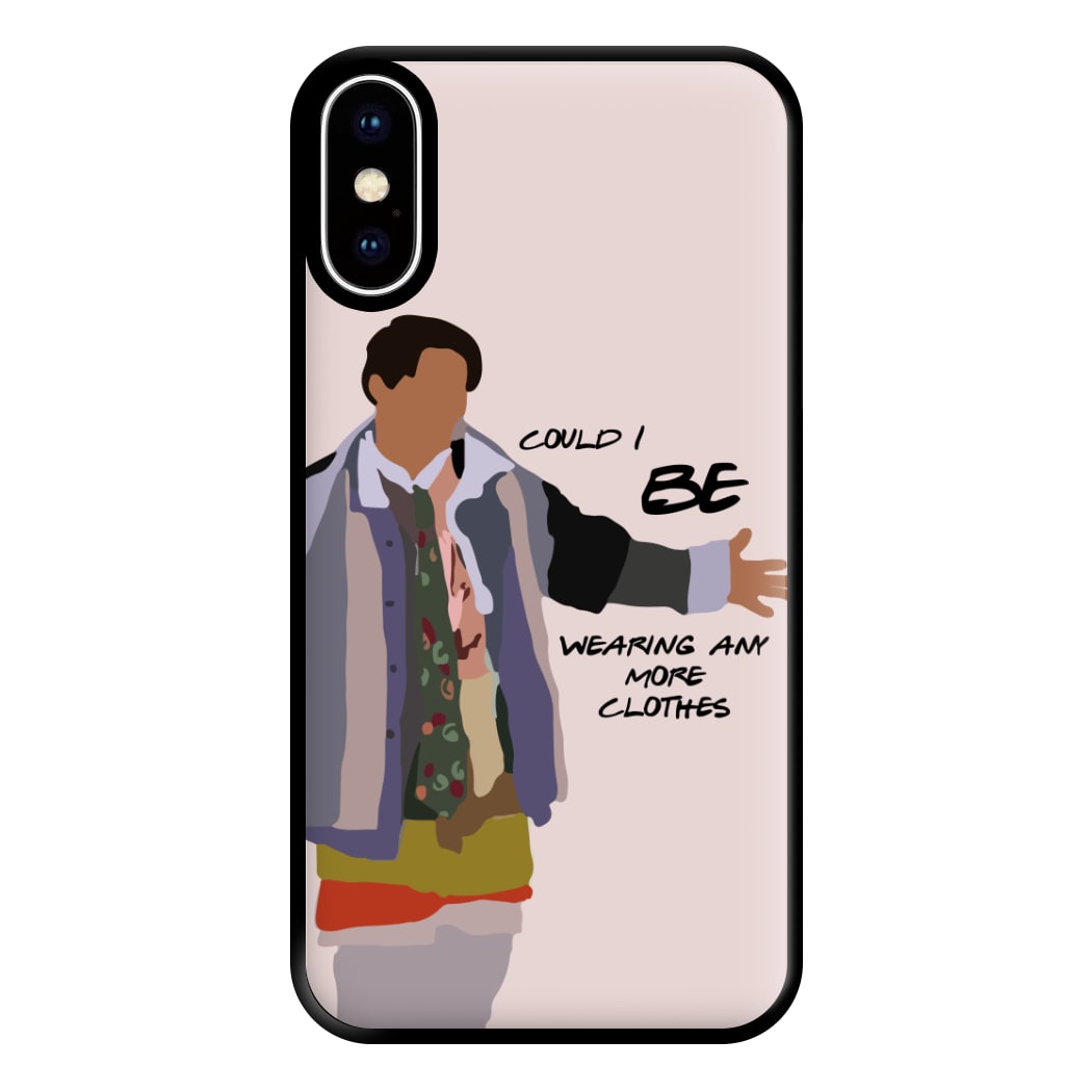 Could I Be Wearing Any More Clothes Phone Case for iPhone XS Max