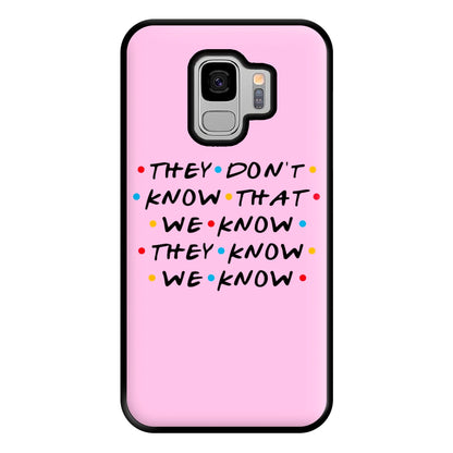 They Dont Know That We Know Phone Case for Galaxy S9 Plus