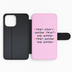 They Dont Know That We Know Flip Phone Case