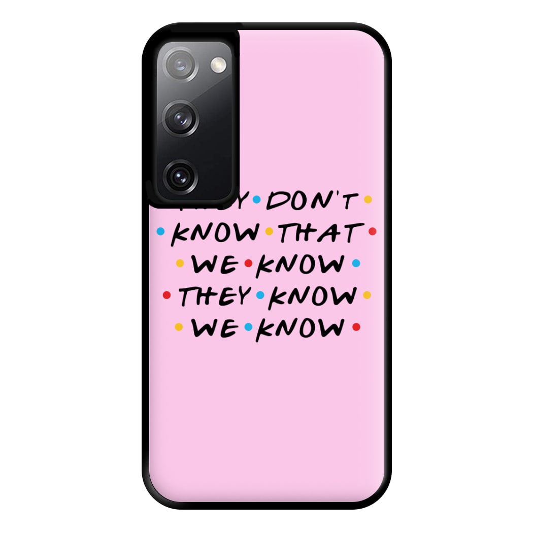 They Dont Know That We Know Phone Case for Galaxy S20