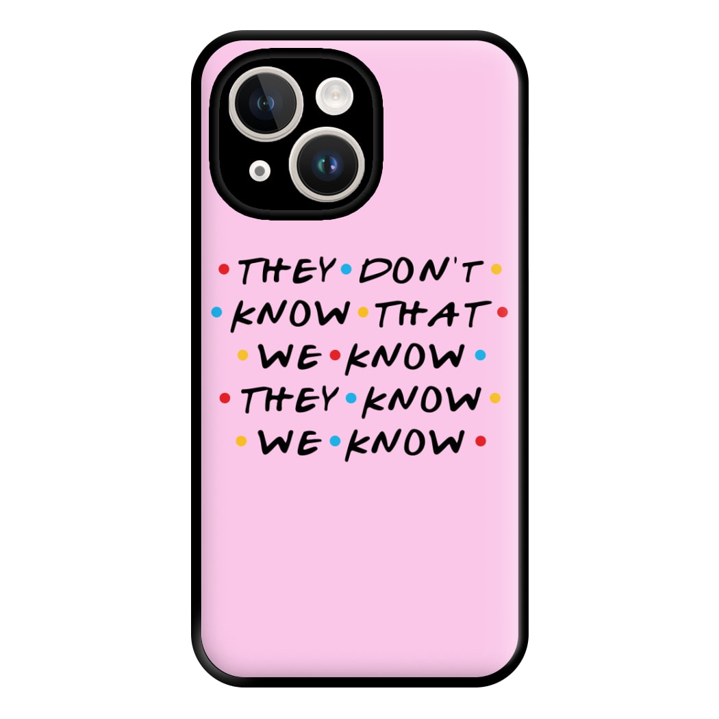 They Dont Know That We Know Phone Case for iPhone 14 Plus