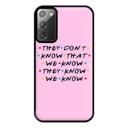 They Dont Know That We Know Phone Case for Galaxy Note 20 Ultra