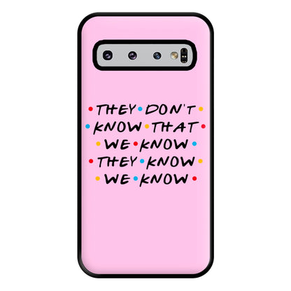 They Dont Know That We Know Phone Case for Galaxy S10 Plus