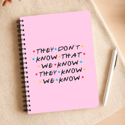 They Dont Know That We Know Notepad