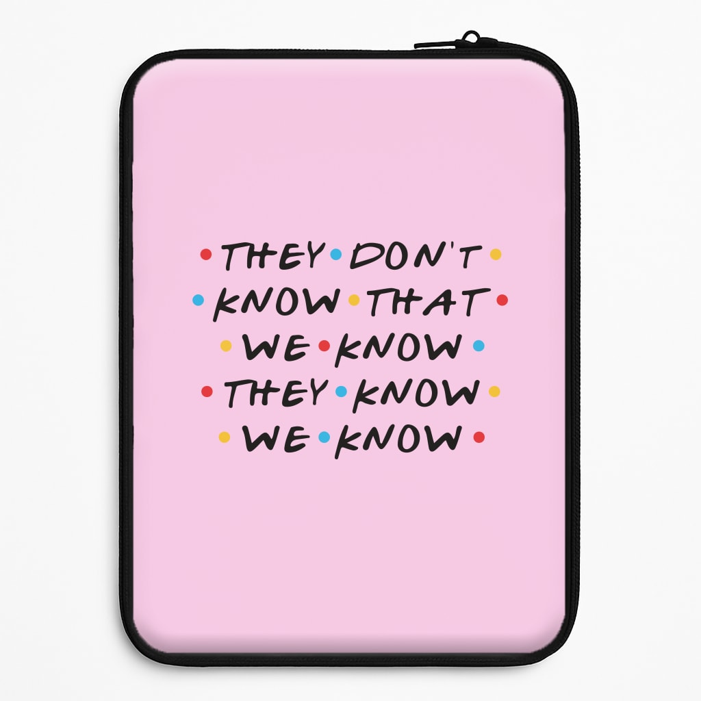 They Dont Know That We Know Laptop Sleeve