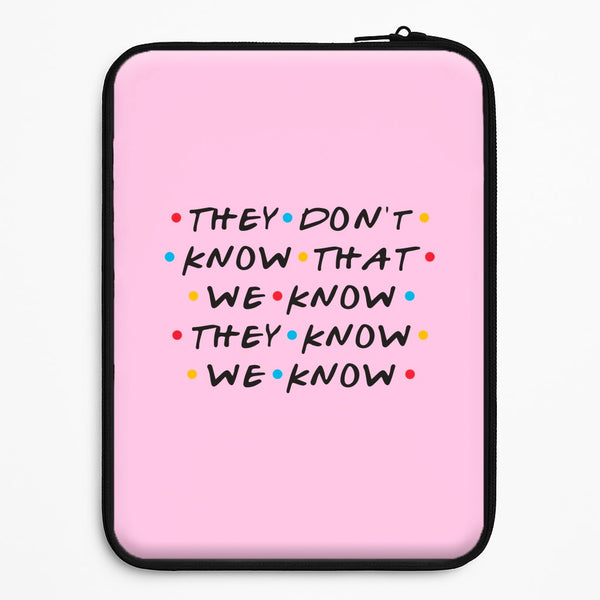 They Dont Know That We Know Universal Laptop Sleeve