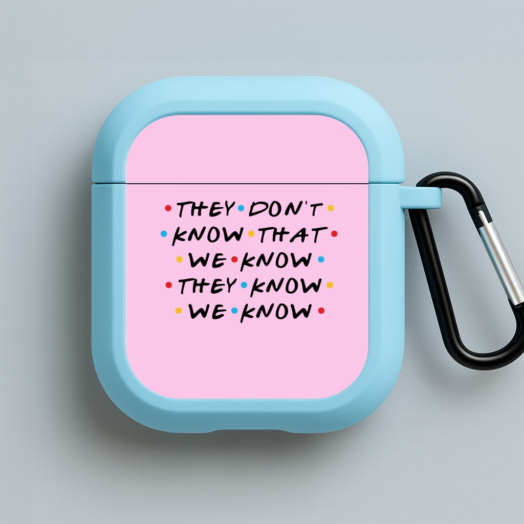They Dont Know That We Know Blue AirPods Case