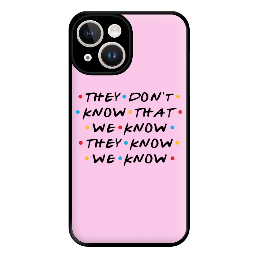 They Dont Know That We Know Phone Case for iPhone 14