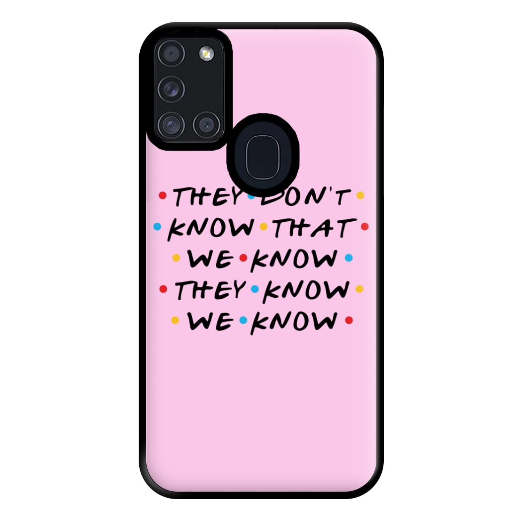 They Dont Know That We Know Phone Case for Galaxy A21s