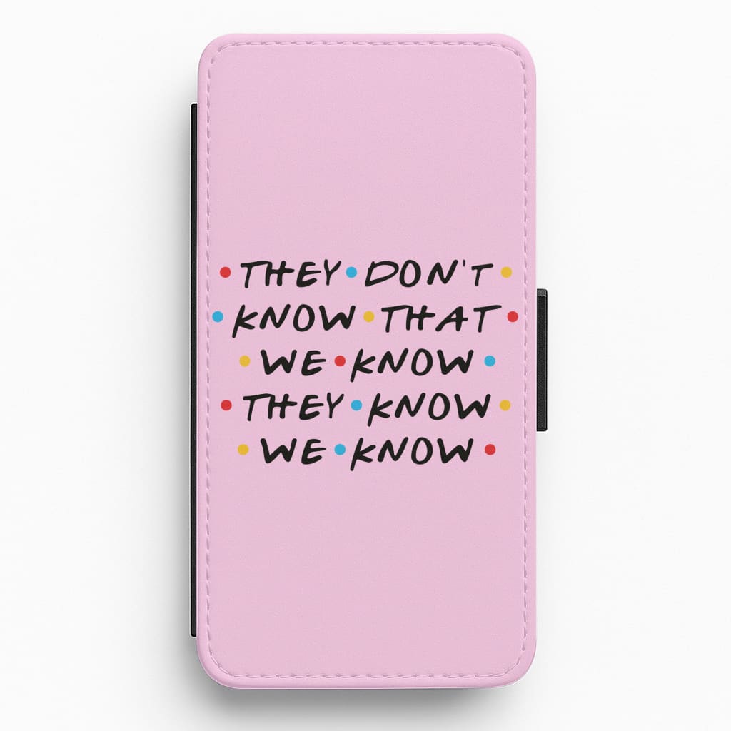 They Dont Know That We Know Flip / Wallet Phone Case