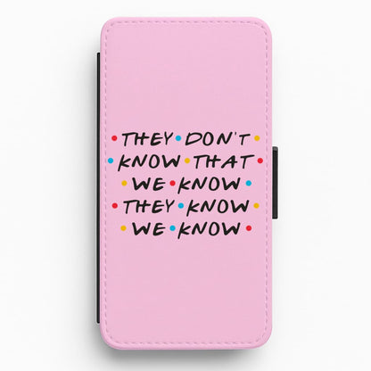 They Dont Know That We Know Flip / Wallet Phone Case