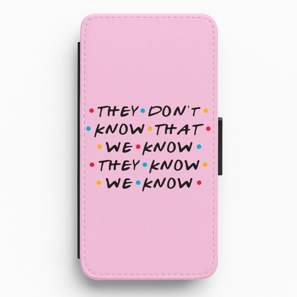 They Dont Know That We Know Flip / Wallet Phone Case