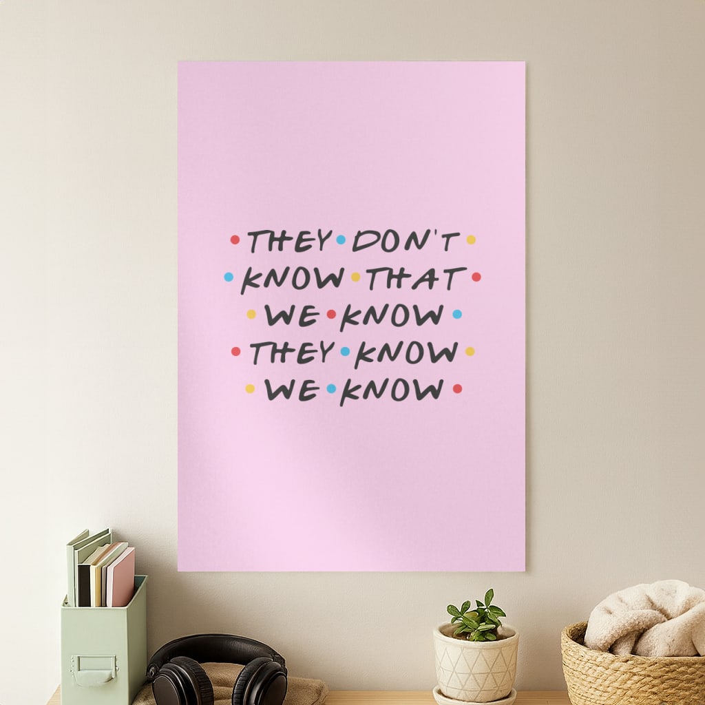 They Dont Know That We Know Poster
