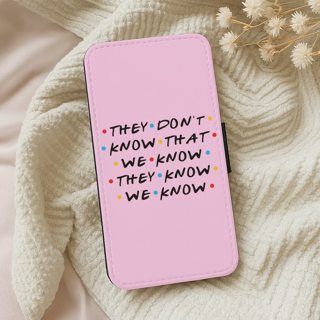They Dont Know That We Know Wallet Phone Case